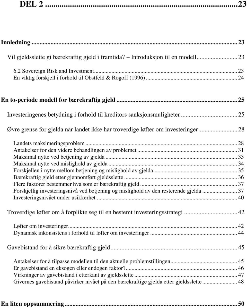 ..5 Øvre grense for gjelda når landet ikke har troverdige løfter om investeringer...8 Landets maksimeringsproblem... 8 Antakelser for den videre behandlingen av problemet.