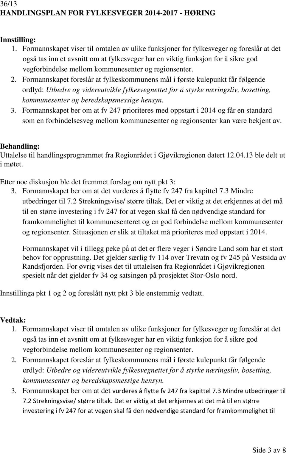 kommunesenter og regionsenter. 2.