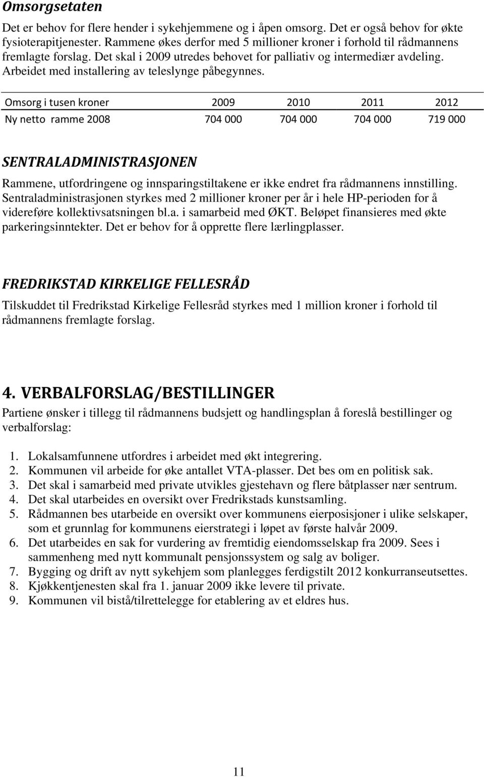 Arbeidet med installering av teleslynge påbegynnes.