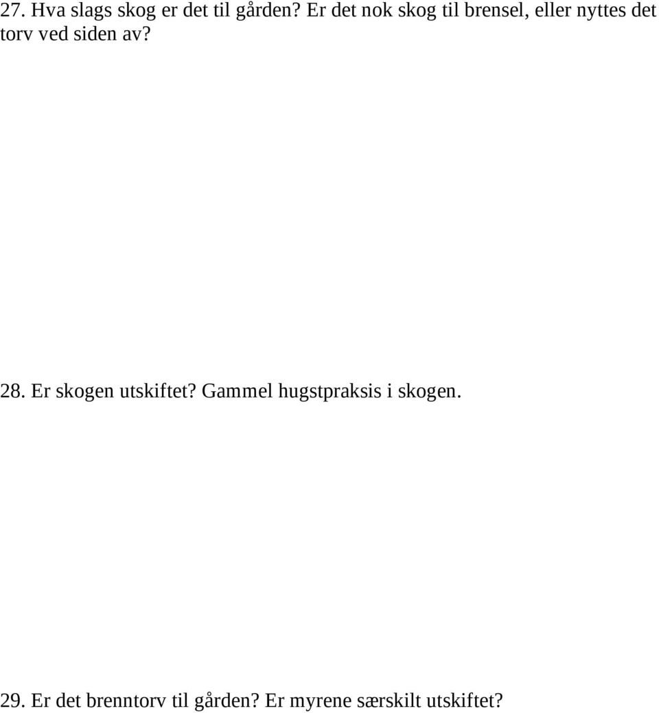siden av? 28. Er skogen utskiftet?