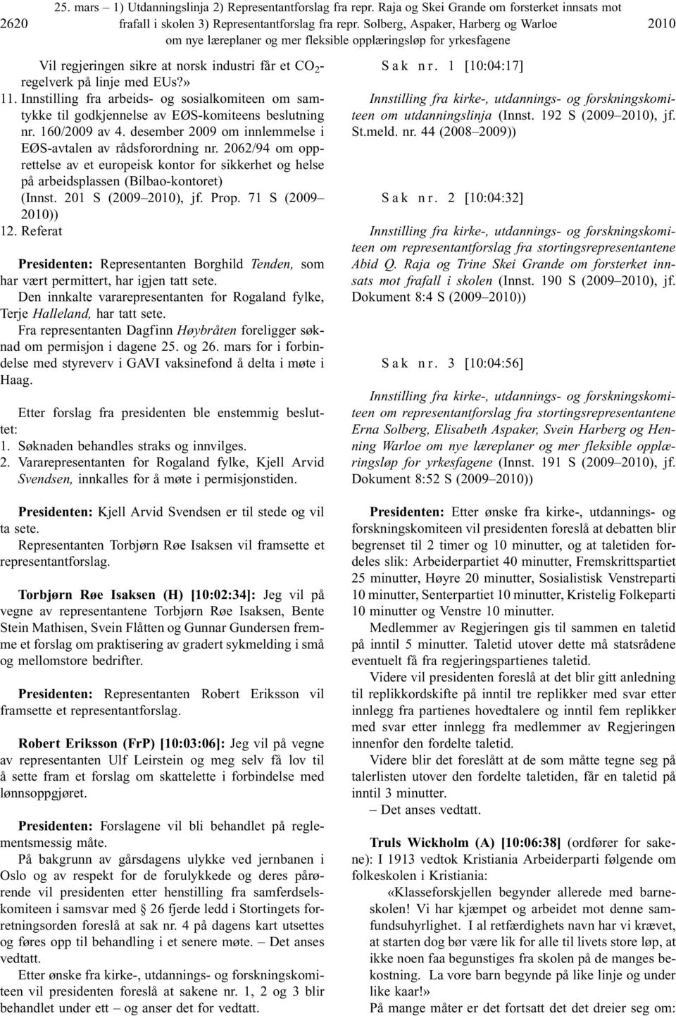 Innstilling fra arbeids- og sosialkomiteen om samtykke til godkjennelse av EØS-komiteens beslutning nr. 160/2009 av 4. desember 2009 om innlemmelse i EØS-avtalen av rådsforordning nr.