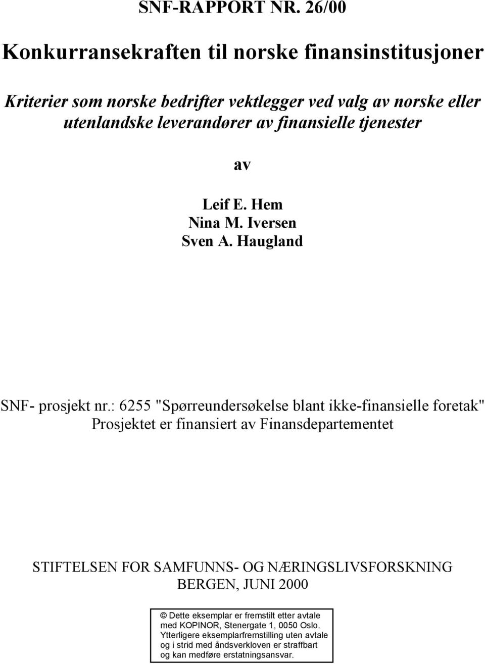 finansielle tjenester av Leif E. Hem Nina M. Iversen Sven A. Haugland SNF- prosjekt nr.