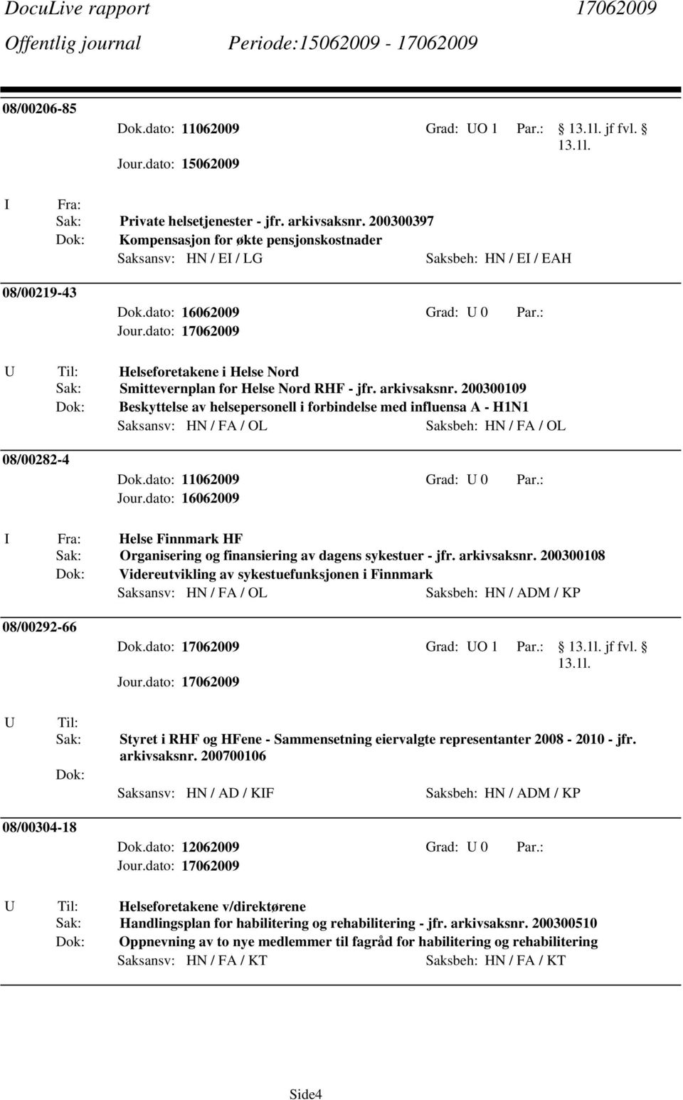 : Helseforetakene i Helse Nord Smittevernplan for Helse Nord RHF - jfr. arkivsaksnr.