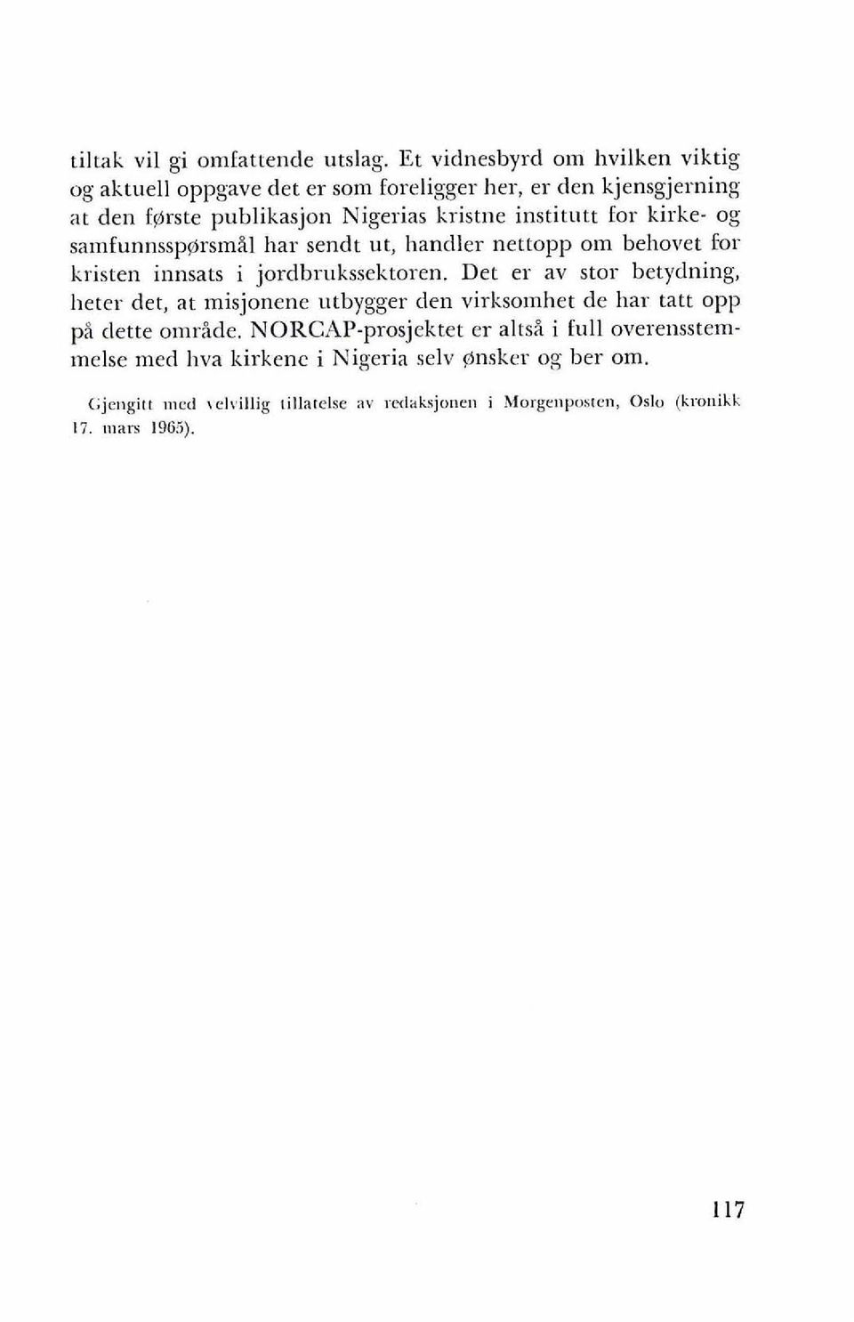 institutt for kirke- og samfunnssp@rsmil har sendt ut, handler nettopp om behovet for kristen iunsats i jordbrukssektoren.