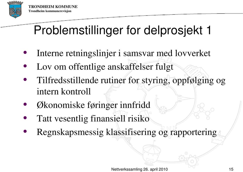 for styring, oppfølging og intern kontroll Økonomiske føringer innfridd