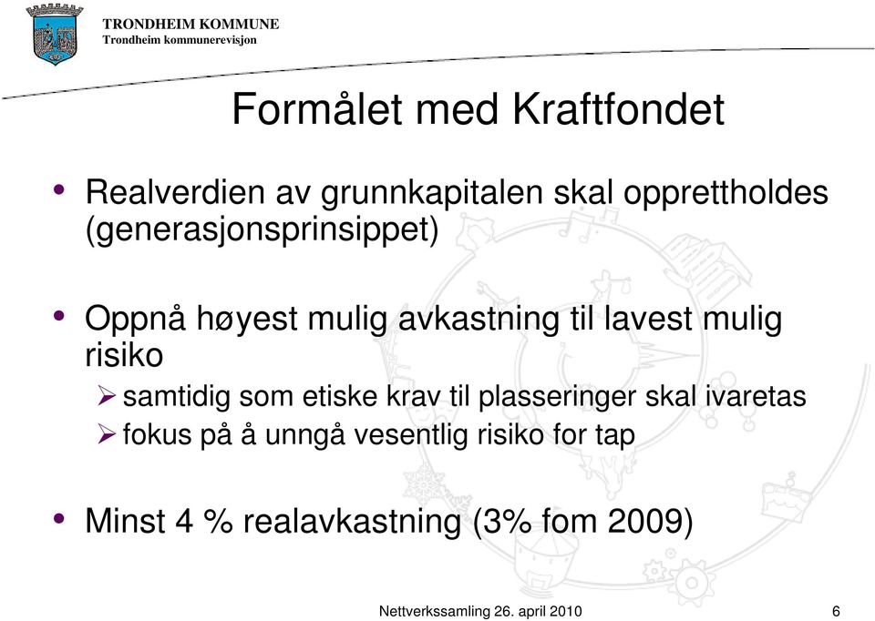 lavest mulig risiko samtidig som etiske krav til plasseringer skal