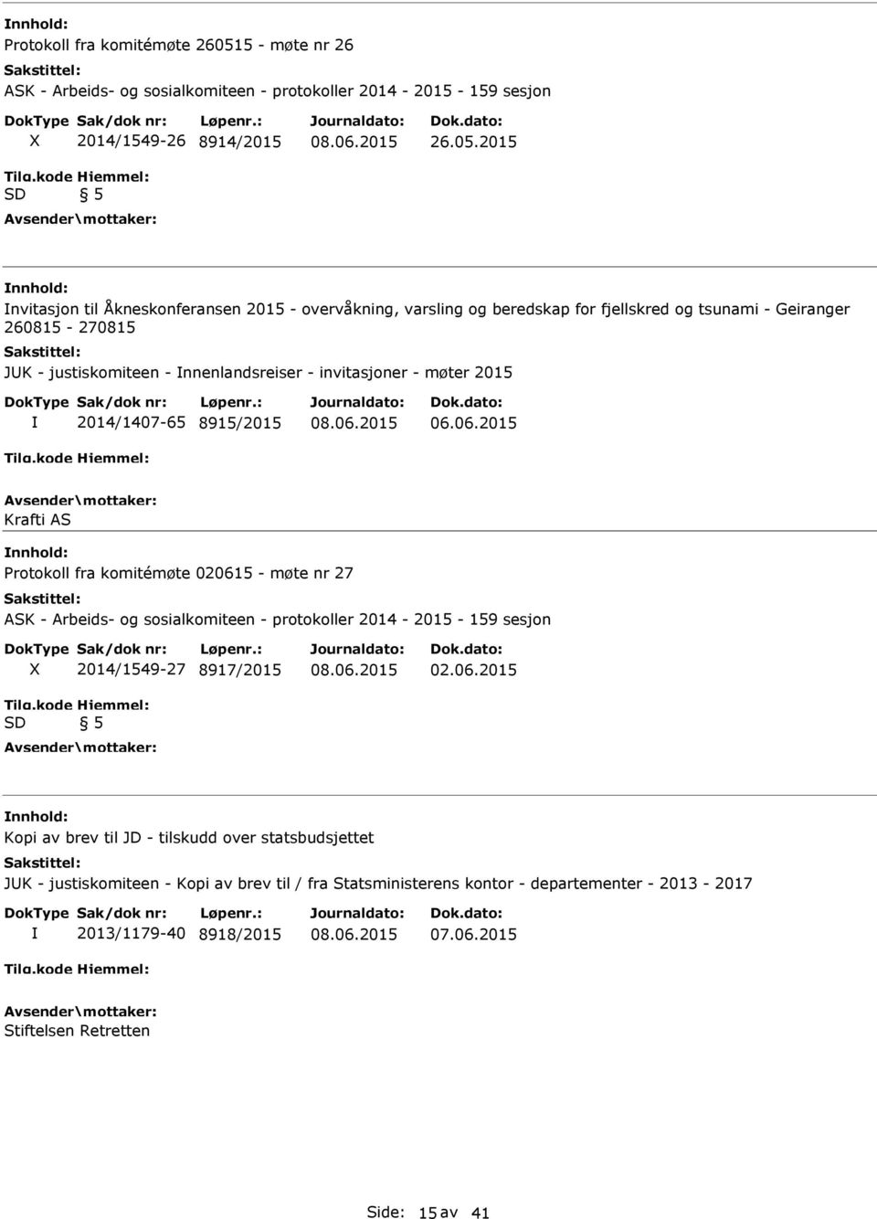 2015 nnhold: nvitasjon til Åkneskonferansen 2015 - overvåkning, varsling og beredskap for fjellskred og tsunami - Geiranger 260815-270815 JUK - justiskomiteen - nnenlandsreiser - invitasjoner -