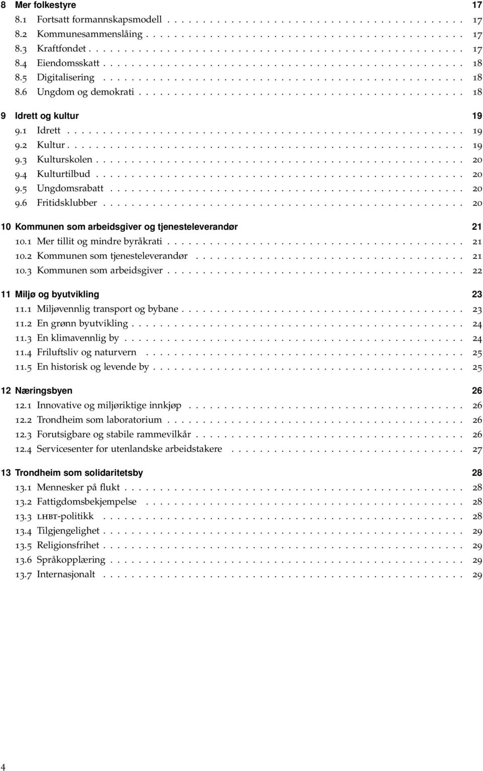 1 Idrett........................................................ 19 9.2 Kultur........................................................ 19 9.3 Kulturskolen.................................................... 20 9.