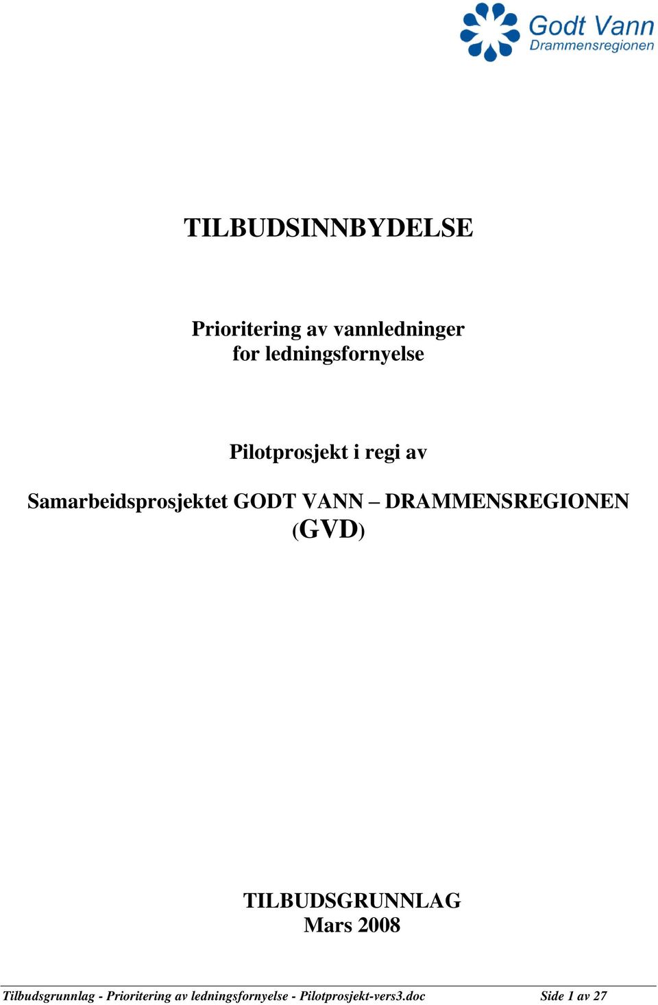 GODT VANN (GVD) DRAMMENSREGIONEN TILBUDSGRUNNLAG Mars 2008