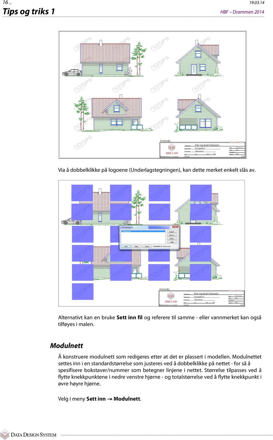 Modulnett Å konstruere modulnett som redigeres etter at det er plassert i modellen.