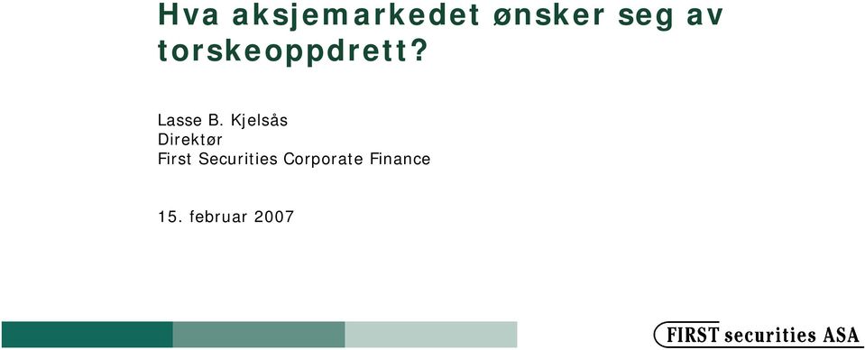 Kjelsås Direktør First