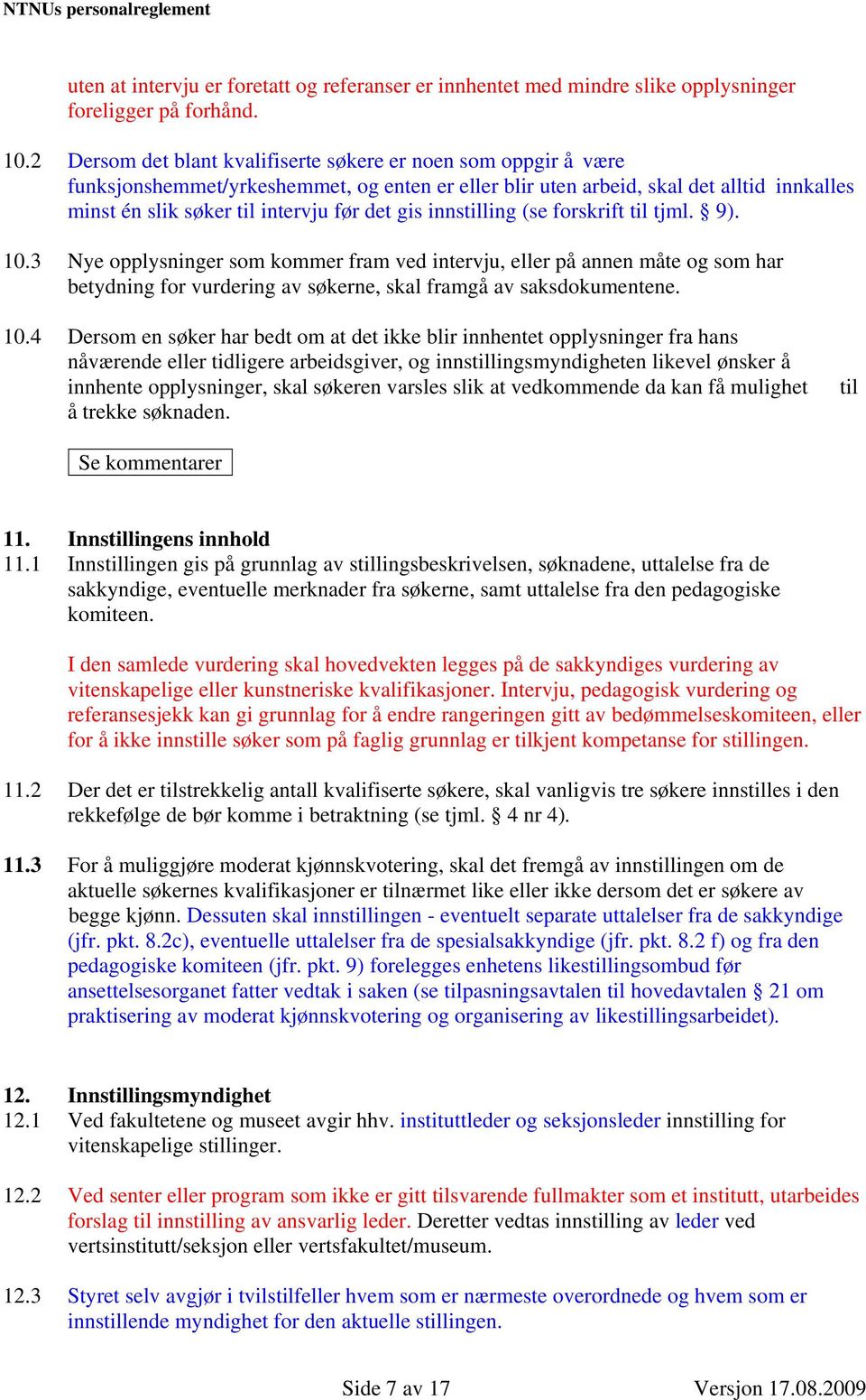 gis innstilling (se forskrift til tjml. 9). 10.