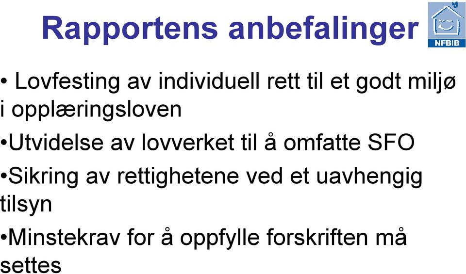 lovverket til å omfatte SFO Sikring av rettighetene ved