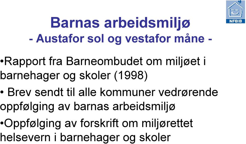 til alle kommuner vedrørende oppfølging av barnas arbeidsmiljø