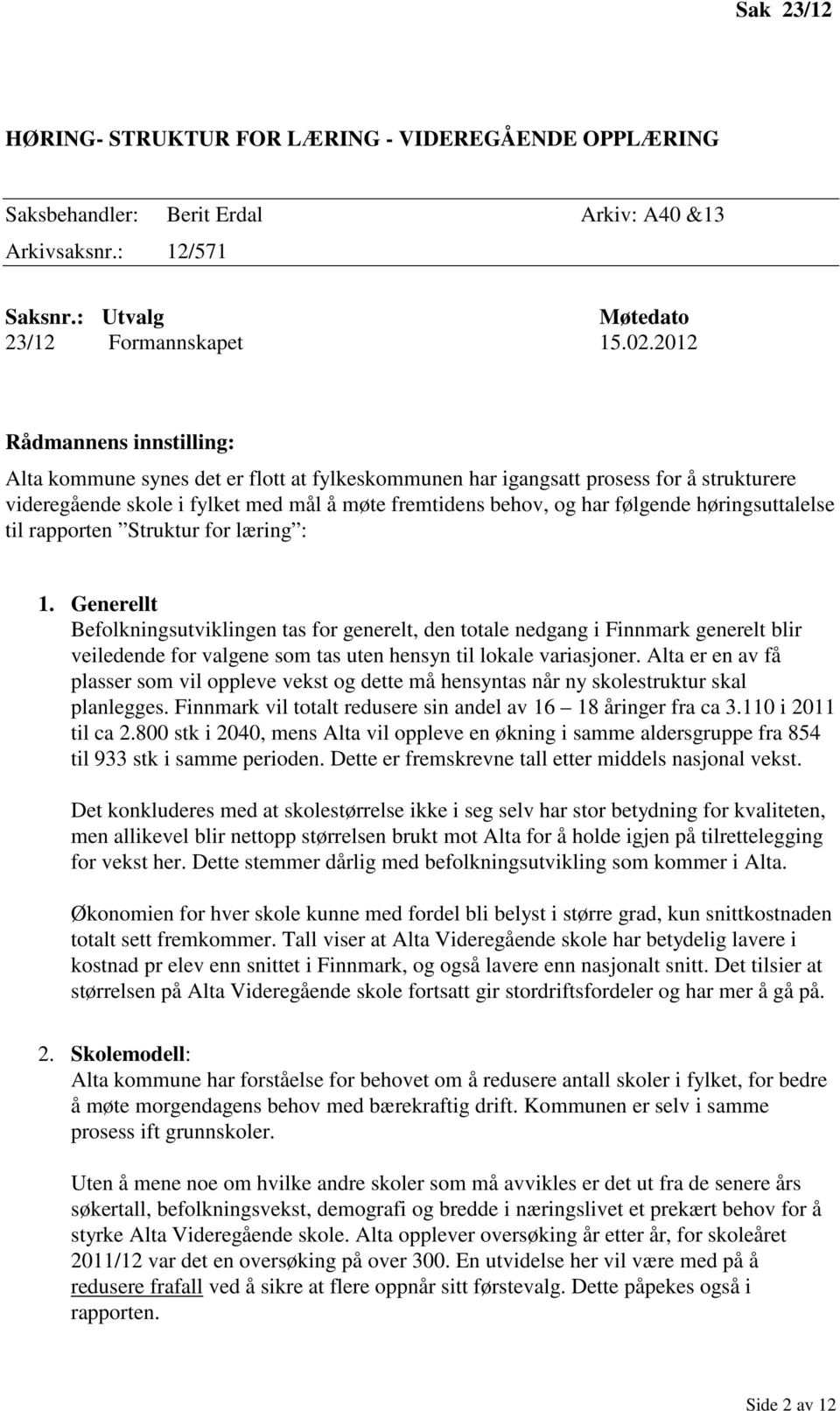 høringsuttalelse til rapporten Struktur for læring : 1.