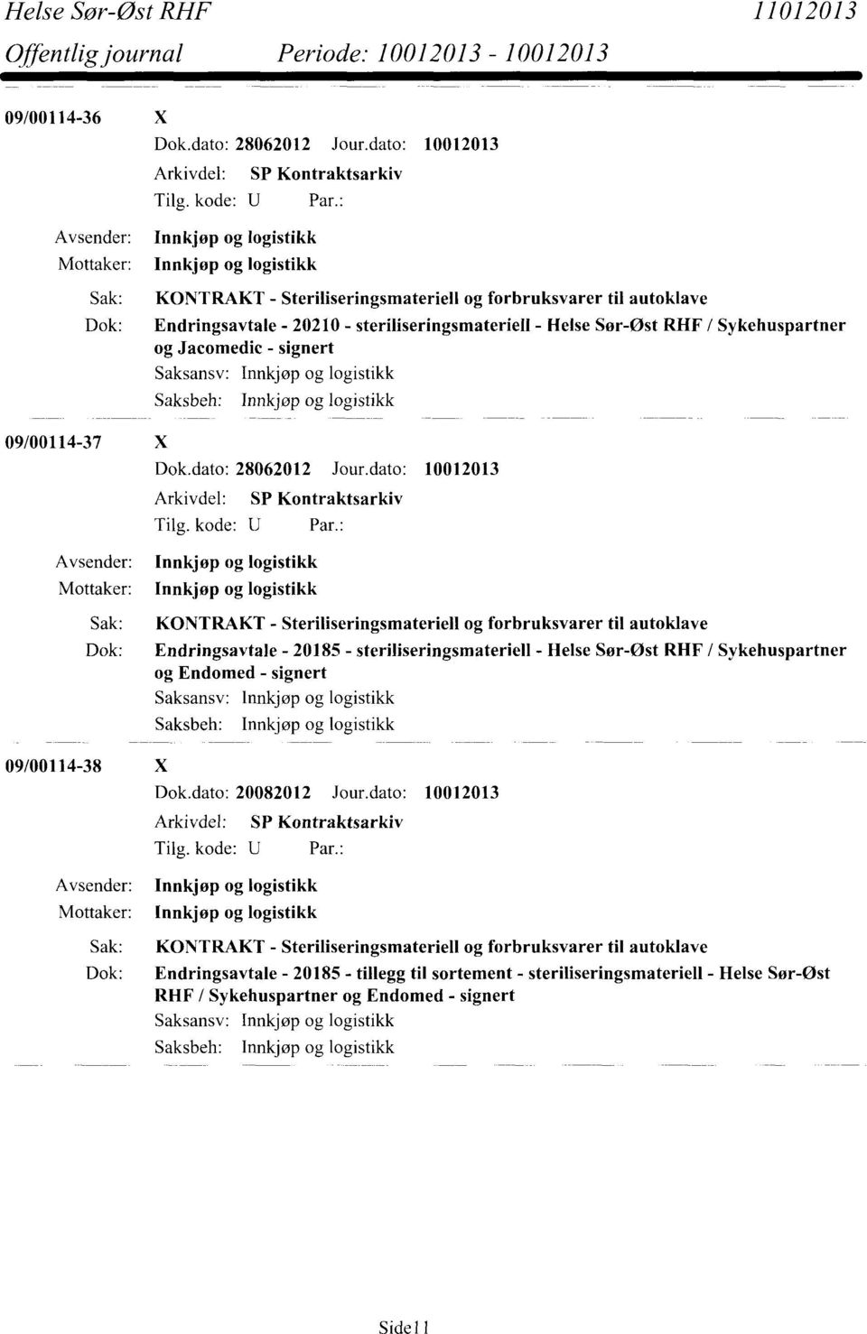 signert 09/00114-37 X Dok.dato: 28062012 Jour.