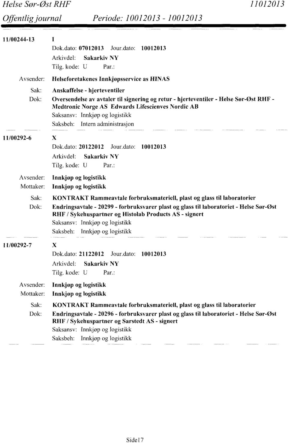 AS Edwards Lifescienves Nordic AB 11/00292-6 X Intern administrasjon Dok.dato: 20122012 Jour.