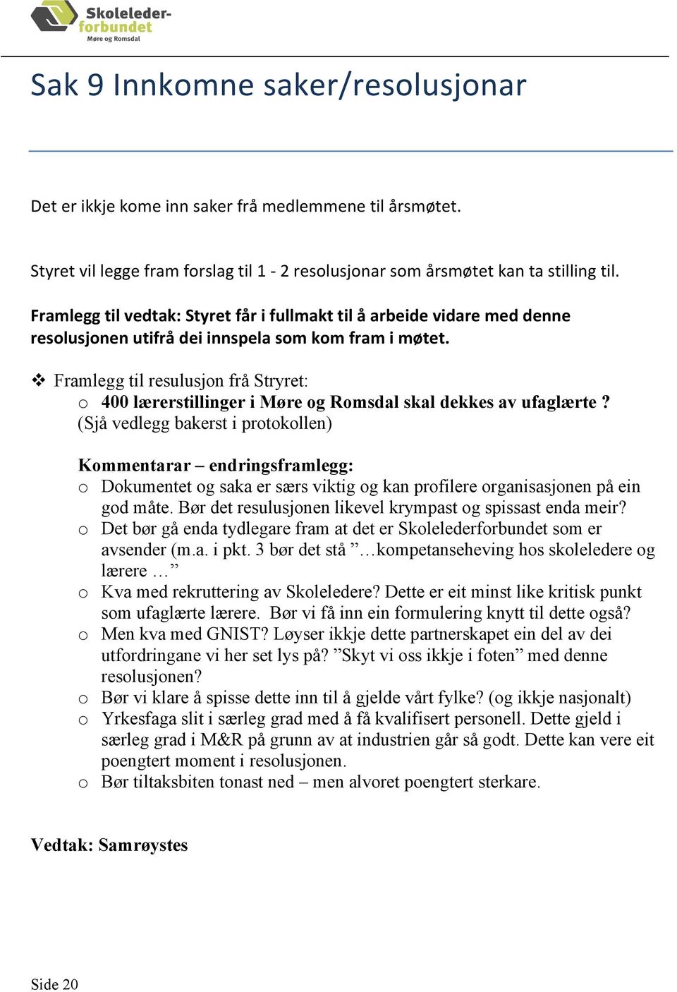 Framlegg til resulusjon frå Stryret: o 400 lærerstillinger i Møre og Romsdal skal dekkes av ufaglærte?