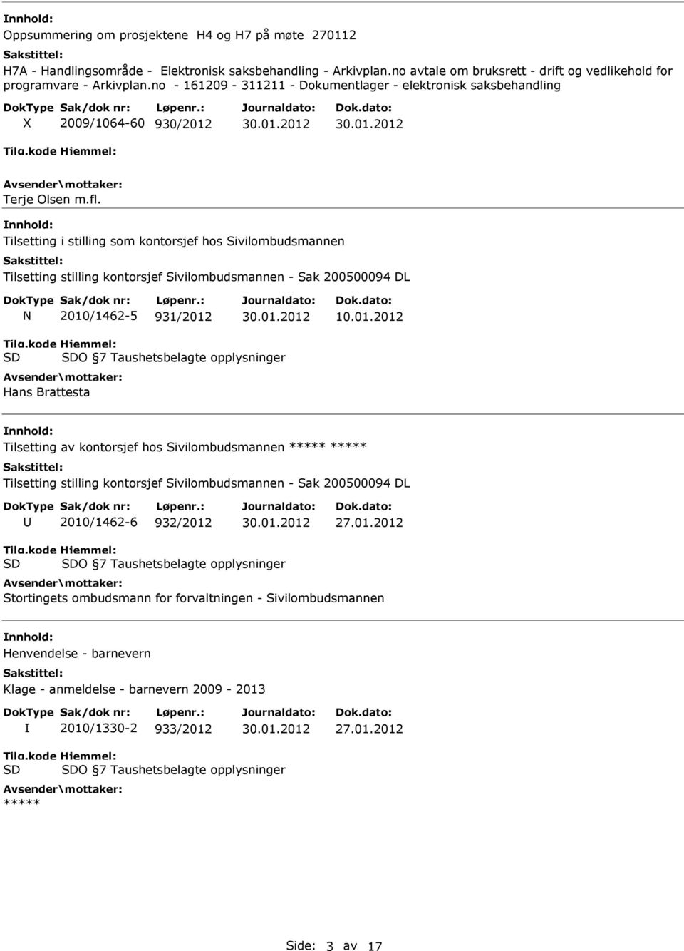 Tilsetting i stilling som kontorsjef hos Sivilombudsmannen Tilsetting stilling kontorsjef Sivilombudsmannen - Sak 200500094 DL N 2010