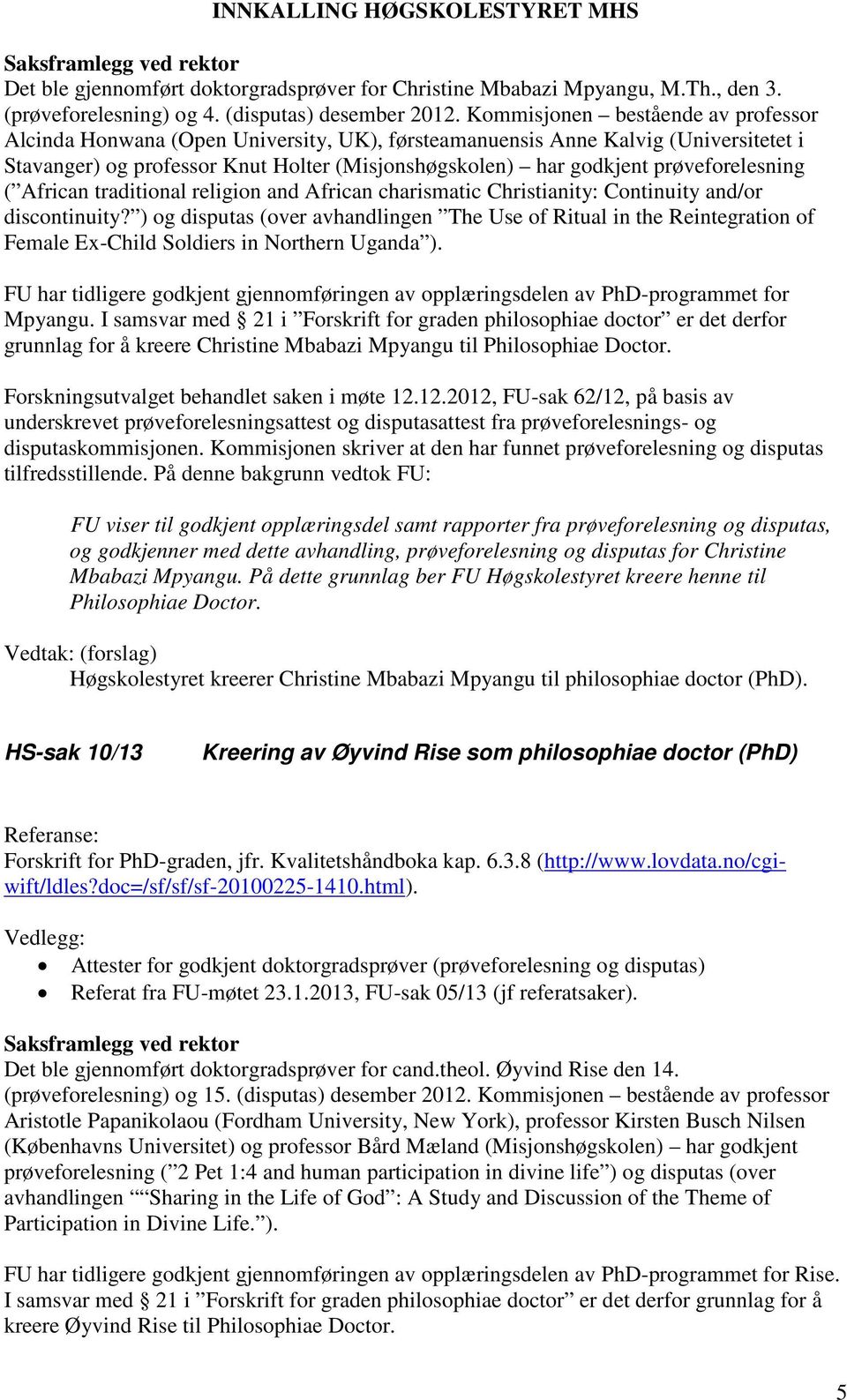 prøveforelesning ( African traditional religion and African charismatic Christianity: Continuity and/or discontinuity?