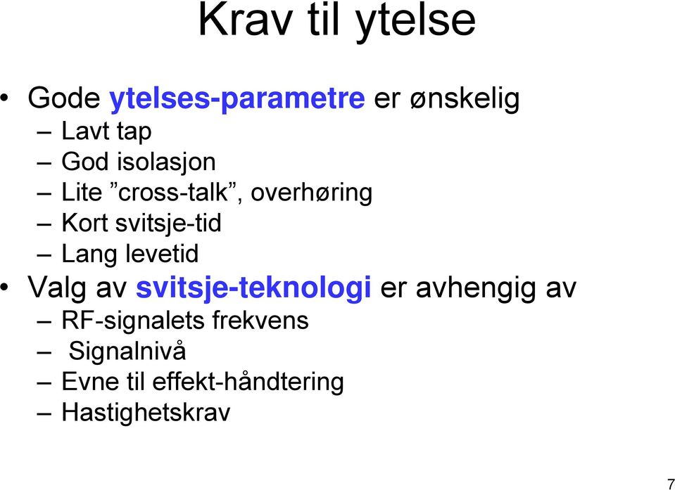 Lang levetid Valg av svitsje-teknologi er avhengig av