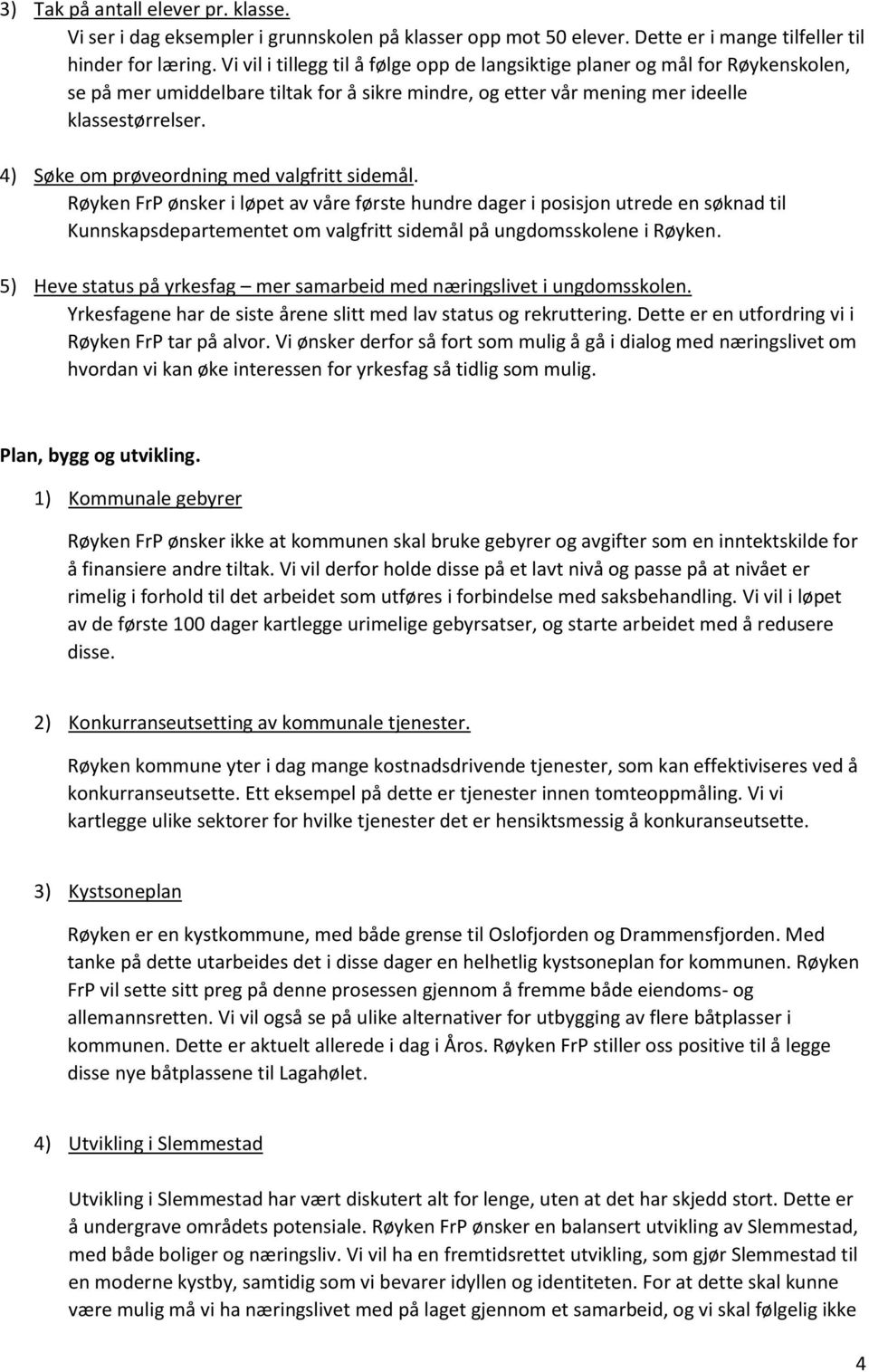 4) Søke om prøveordning med valgfritt sidemål.