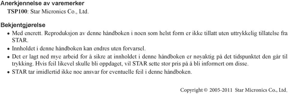 Innholdet i denne håndboken kan endres uten forvarsel.