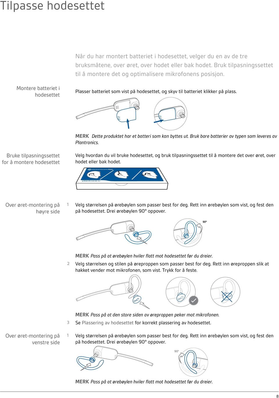 MERK Dette produktet har et batteri som kan byttes ut. Bruk bare batterier av typen som leveres av Plantronics.