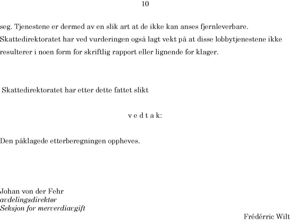 form for skriftlig rapport eller lignende for klager.