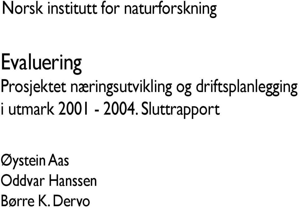 driftsplanlegging i utmark 2001-2004.