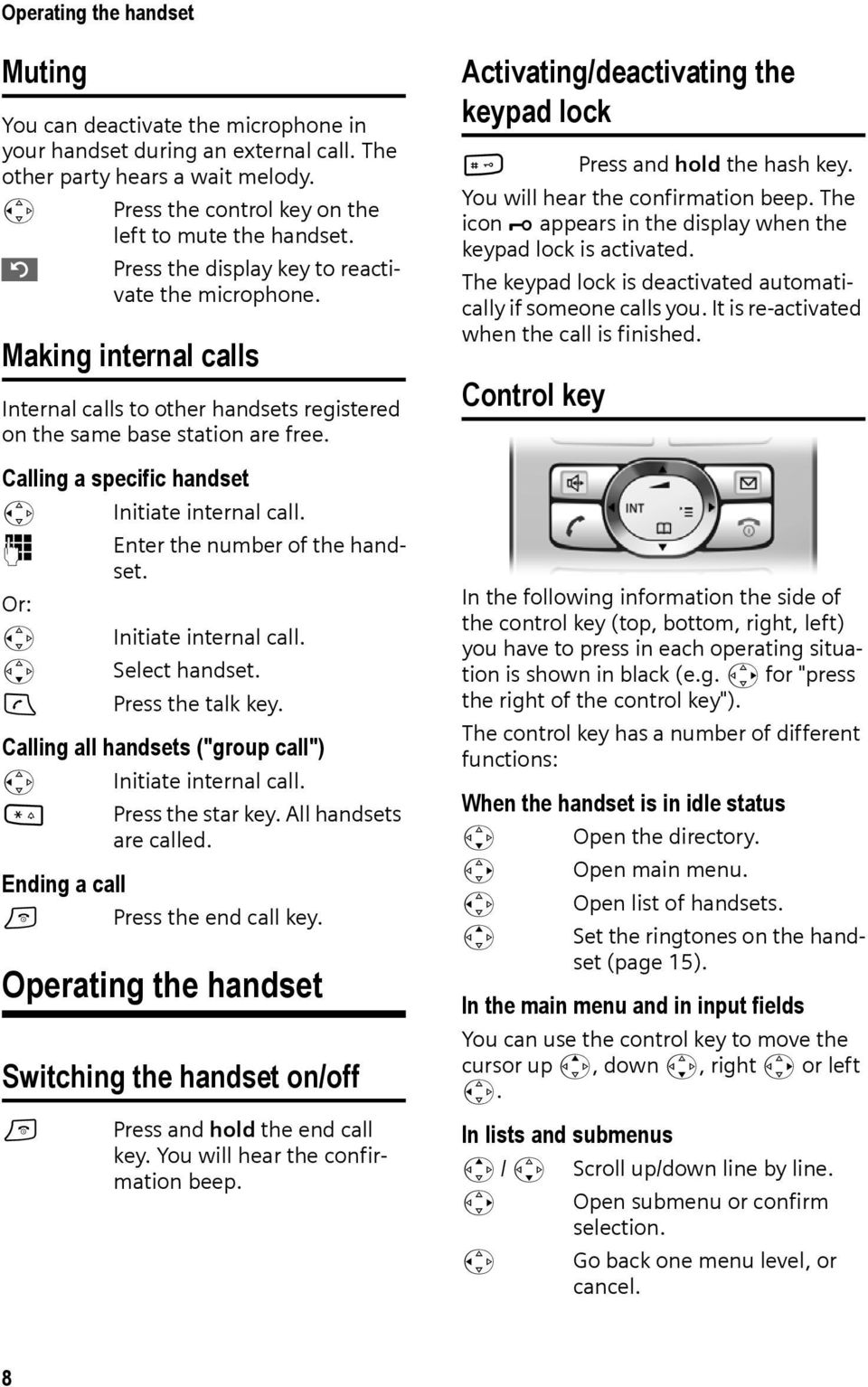 Calling a specific handset u Initiate internal call. ~ Enter the number of the handset. Or: u Initiate internal call. s Select handset. c Press the talk key.