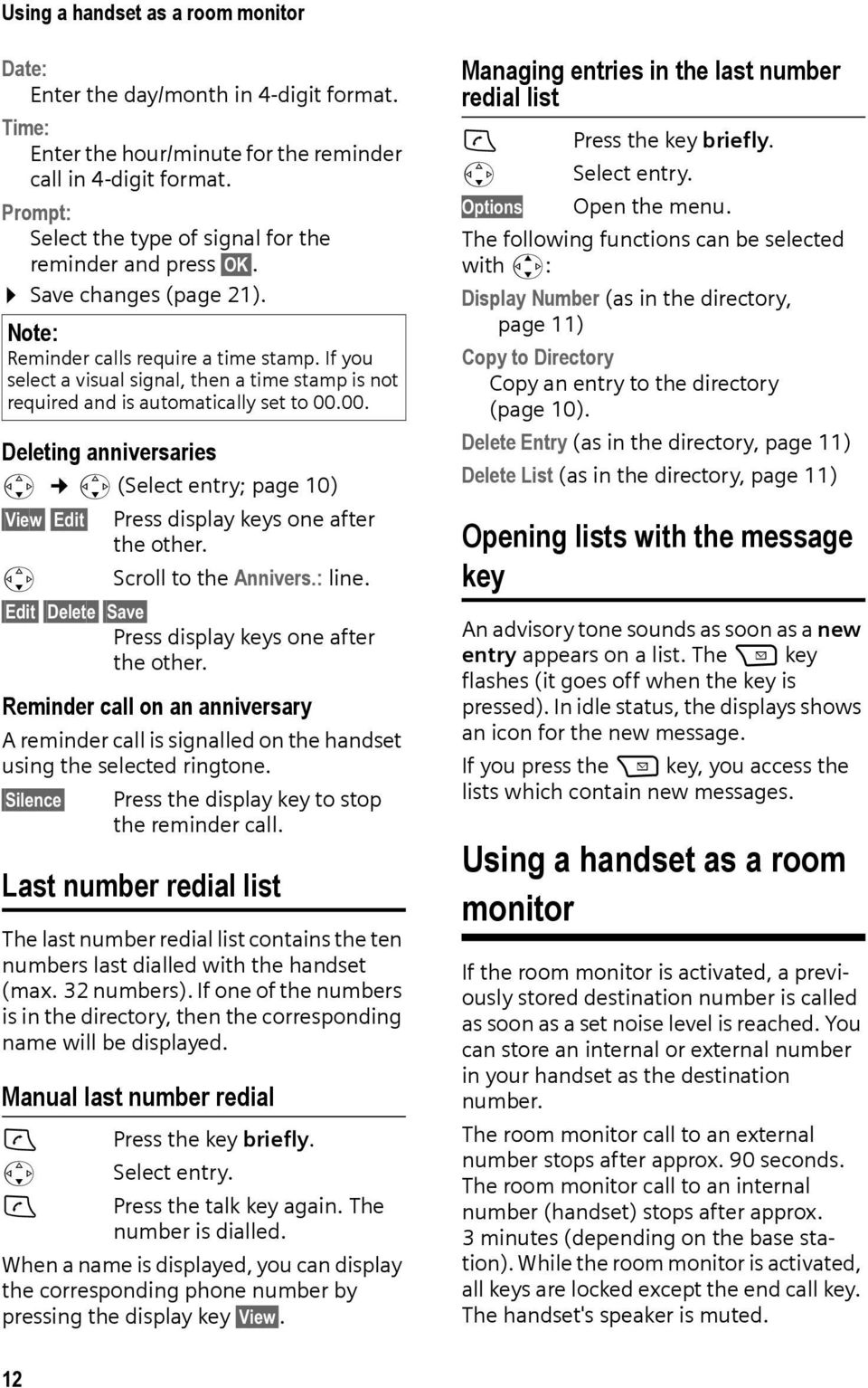 If you select a visual signal, then a time stamp is not required and is automatically set to 00.00. Deleting anniversaries s s (Select entry; page 10) View Edit s Press display keys one after the other.