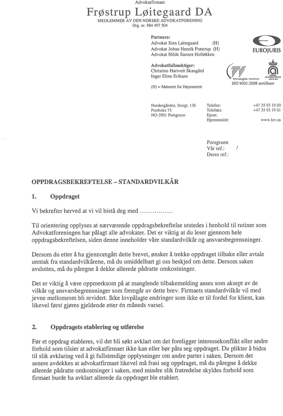 TknoIoeik ntur ISO 9001:2008 sertifisert (H) = Møterett for HØesterett Nordengården, Storgt.