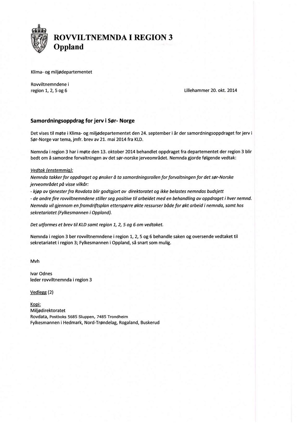 oktober 2014 behandlet oppdraget fra departementet der region 3 blir bedt om å samordne forvaltningen av det sør-norske jerveområdet.