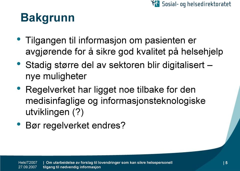 digitalisert nye muligheter Regelverket har ligget noe tilbake for den