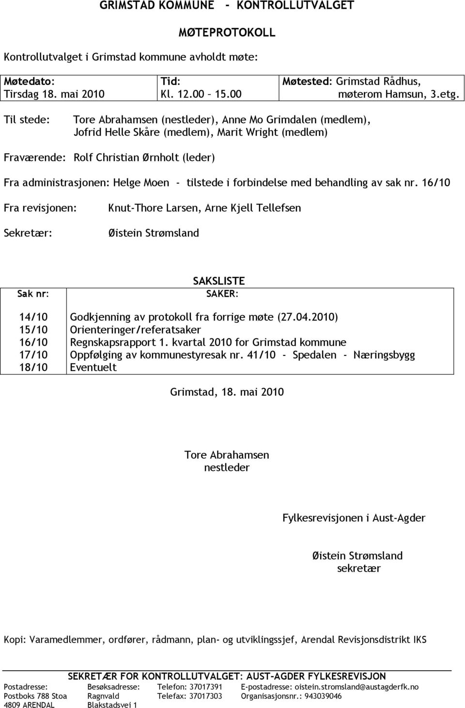 - tilstede i forbindelse med behandling av sak nr.