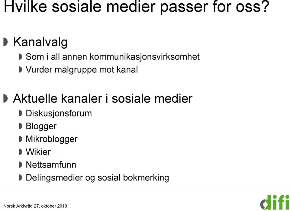 målgruppe mot kanal Aktuelle kanaler i sosiale medier