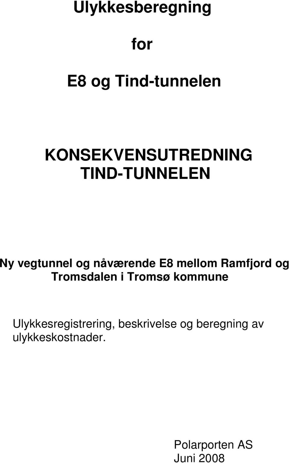 og Tromsdalen i Tromsø kommune Ulykkesregistrering,