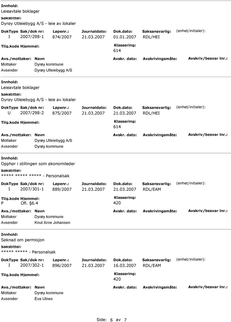 RDL/HE 614 Mottaker Dyrøy tleiebygg A/S Opphør i stillingen som økonomileder ***** ***** ***** - Personalsak 2007/301-1