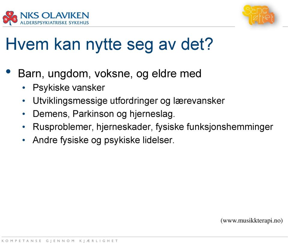 Utviklingsmessige utfordringer og lærevansker Demens, Parkinson og