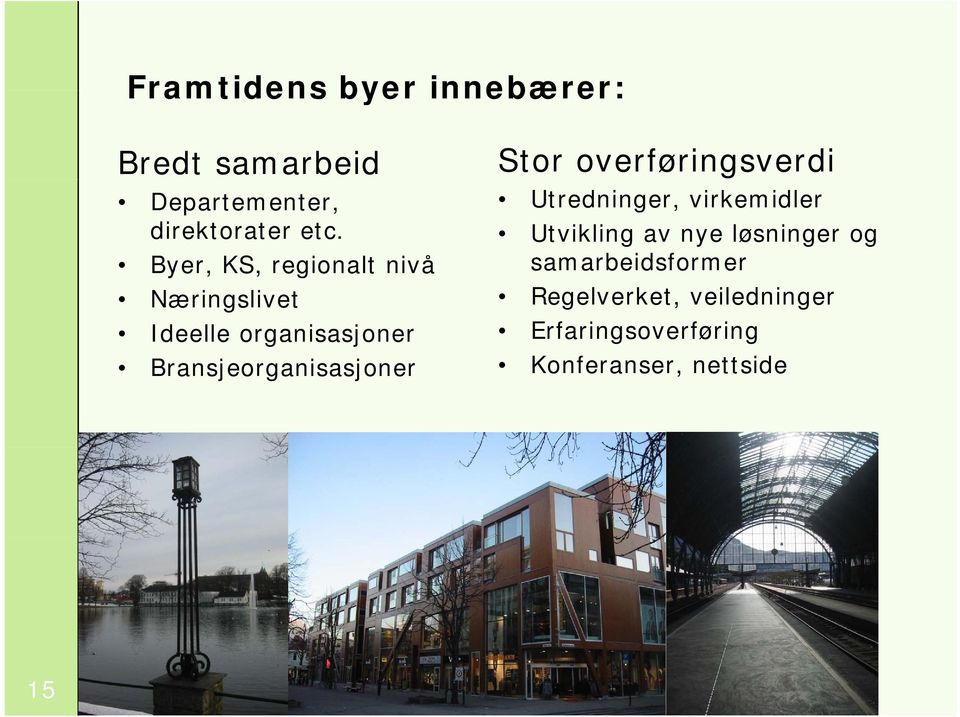 Utvikling av nye løsninger og Byer, KS, regionalt nivå samarbeidsformer