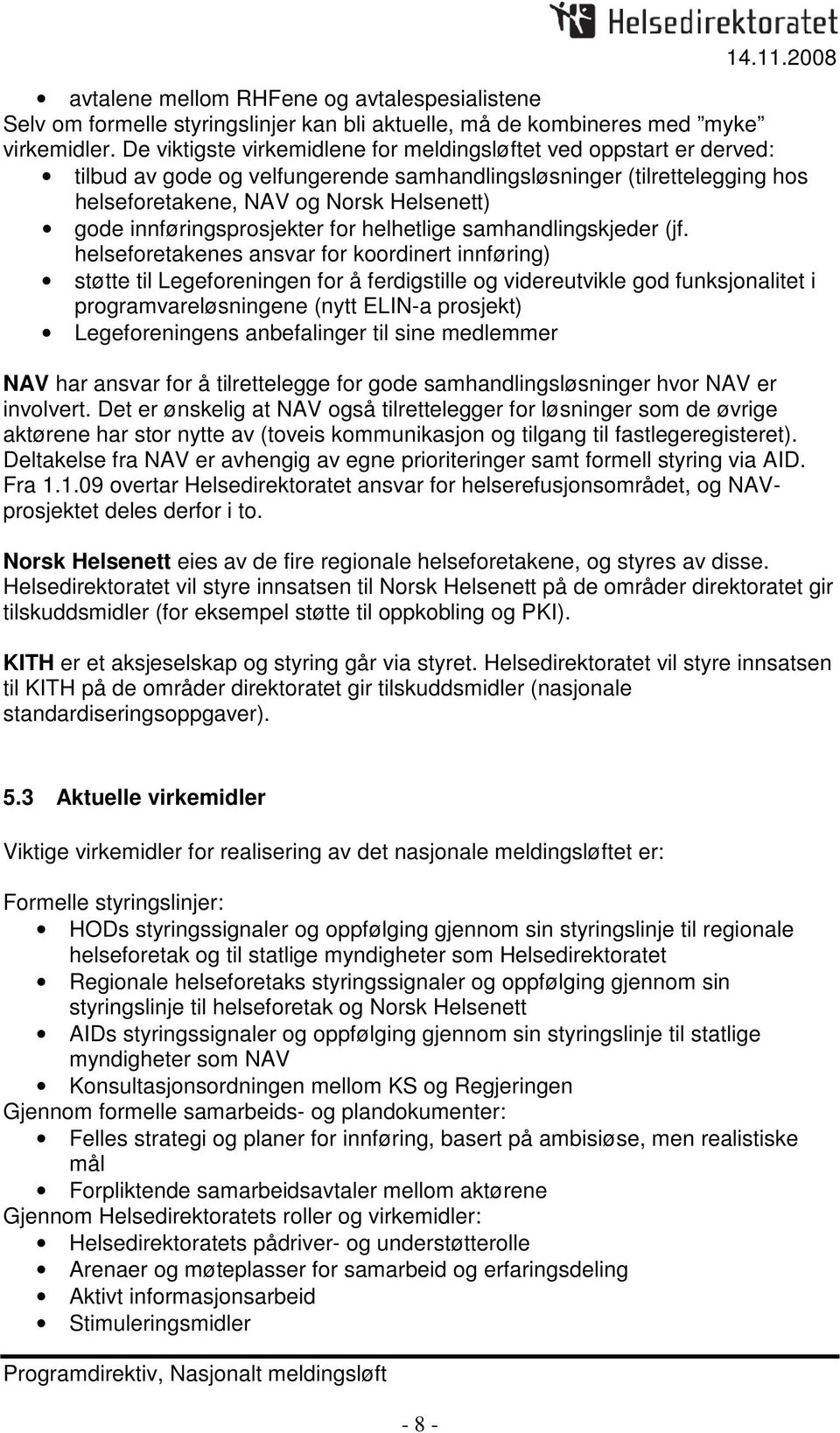 innføringsprosjekter for helhetlige samhandlingskjeder (jf.