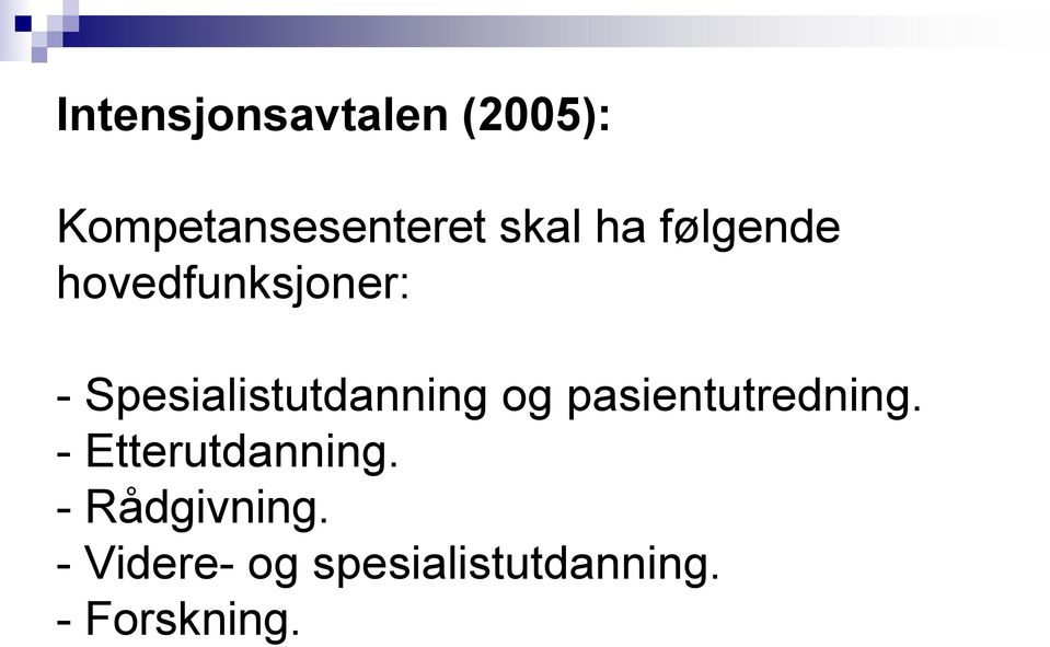 Spesialistutdanning og pasientutredning.