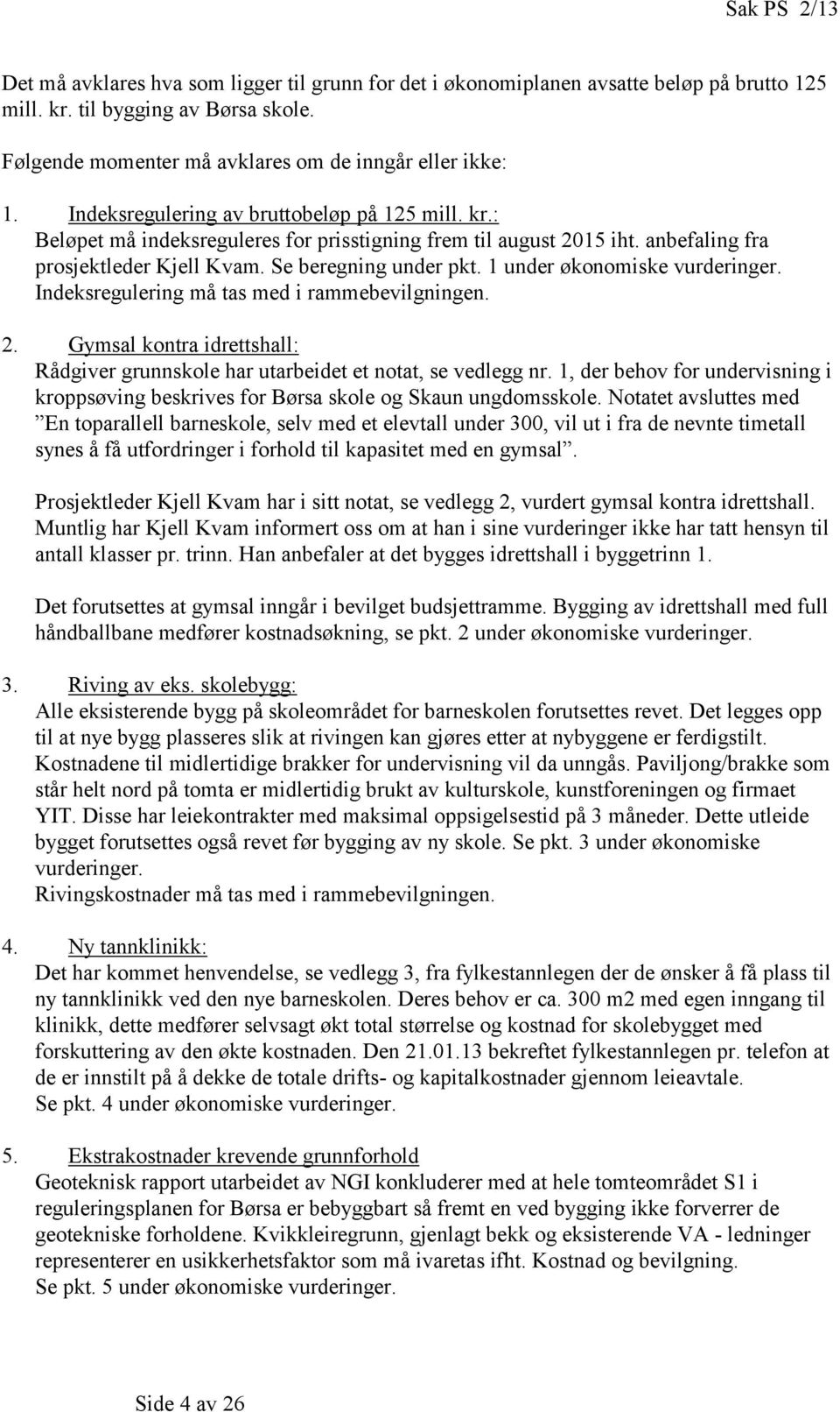 1, dr bhov for undrvinin i kroppøvin bkriv for Bør kol o Skun undokol. Nottt vlutt d En toprllll brnkol, lv d t lvtll undr 3, vil ut i fr d nvnt titll yn å få utfordrinr i forhold til kpitt d n yl.