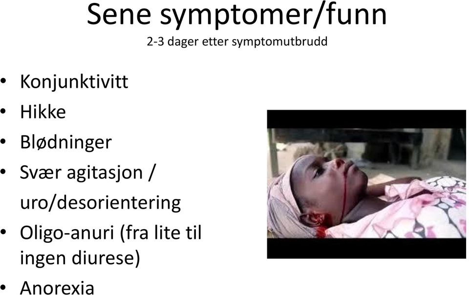 etter symptomutbrudd uro/desorientering