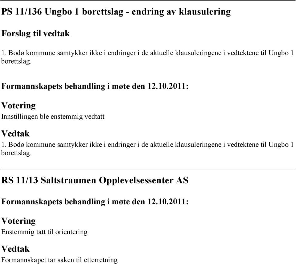 borettslag. 1.  borettslag.