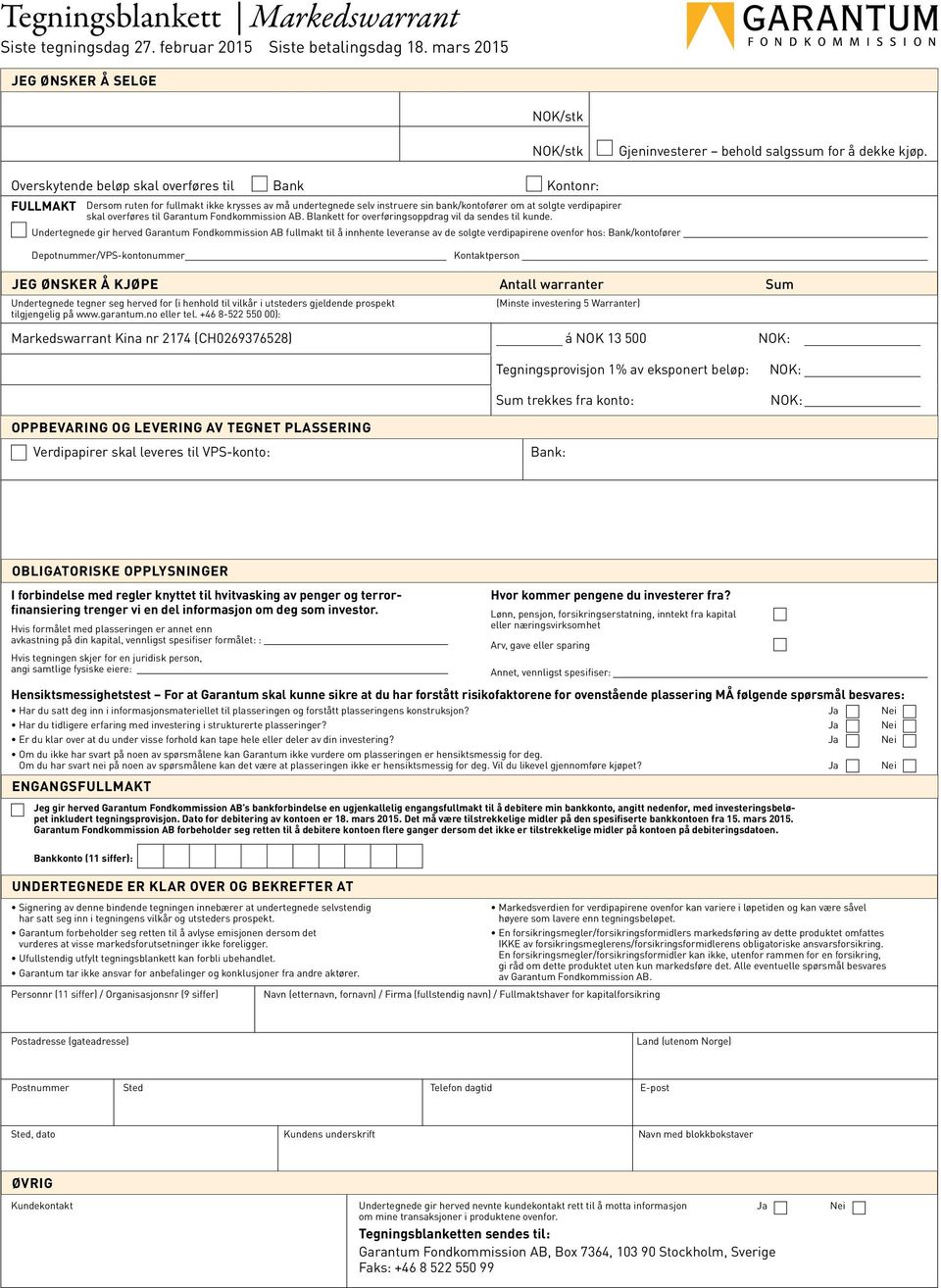 Garantum Fondkommission AB. Blankett for overføringsoppdrag vil da sendes til kunde.