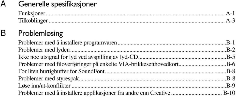 ..b-2 Ikke noe utsignal for lyd ved avspilling av lyd-cd.