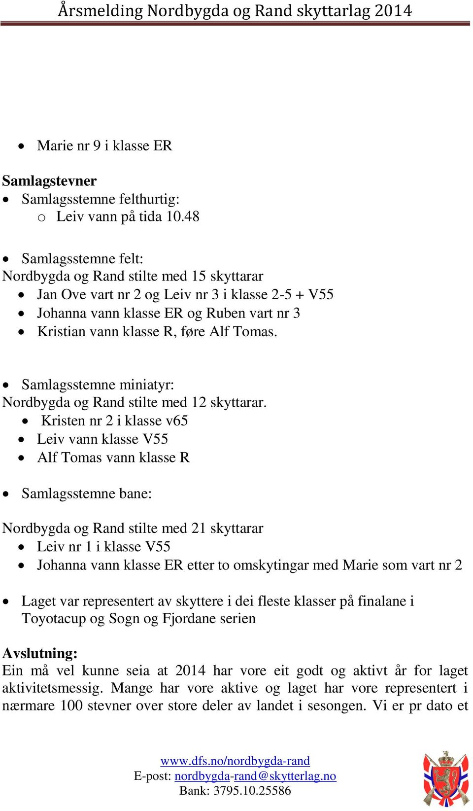 Samlagsstemne miniatyr: Nordbygda og Rand stilte med 12 skyttarar.