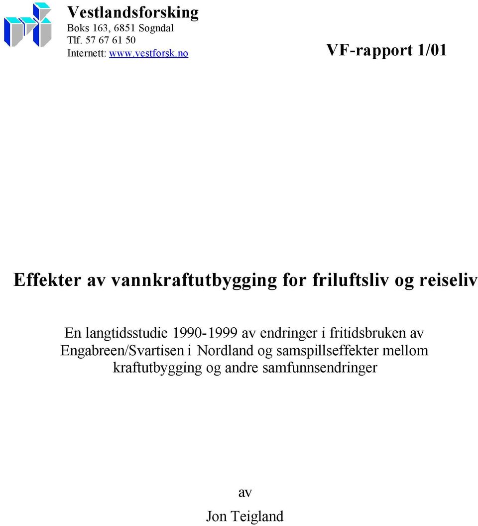 langtidsstudie 1990-1999 av endringer i fritidsbruken av Engabreen/Svartisen i